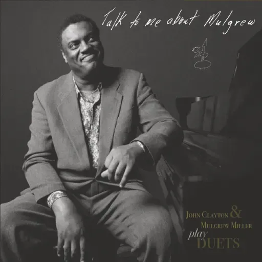 Mulgrew Miller & John Clayton • Talk to Me About Mulgrew © 2024 John Clayton - ArtistShare #jazz #bop