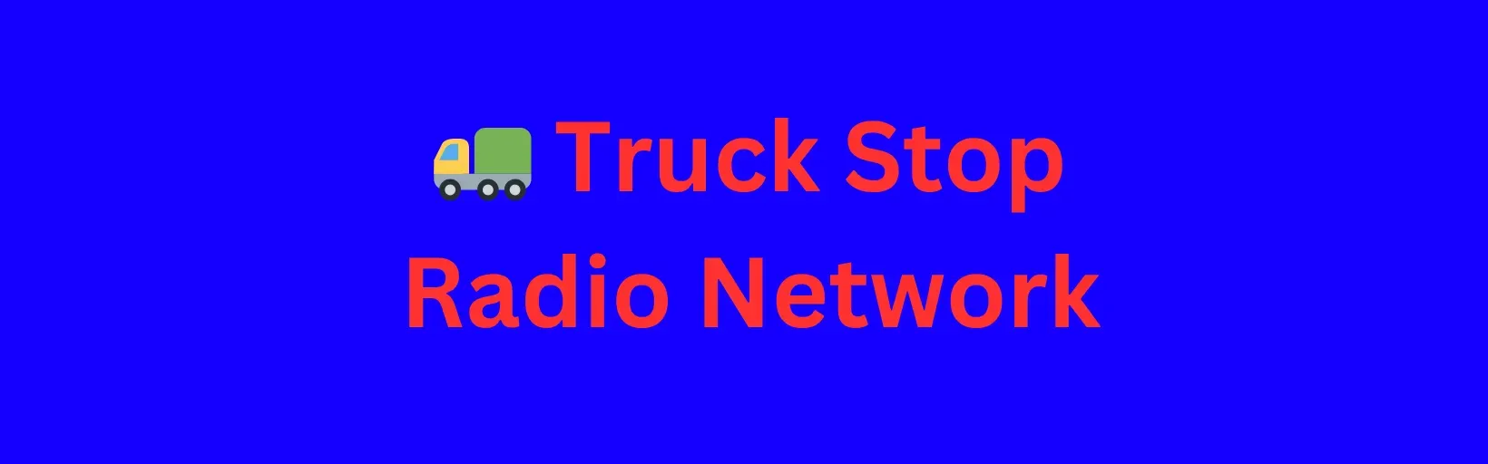 Truck Stop Radio Network