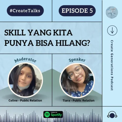 Episode 5 #CreateTalks - Skill yang kita punya bisa hilang??