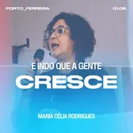 É Indo Que a Gente Cresce - Maria Célia Rodrigues