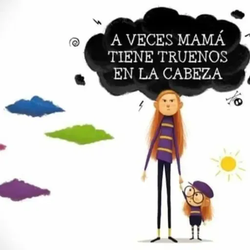 “A veces mamá tiene truenos en la cabeza” Autor:Beatriz Taboada. Narrador: Alejandra Cortés.