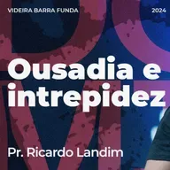 OUSADIA E INTREPIDEZ I RICARDO LANDIM