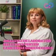 S3E2 - Analizele de laborator relevante pentru cancerele ginecologice, cu Dr. Antoanela Curici
