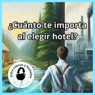 Cúanto te importa la sostenibilidad cuando eliges hotel-Entre Lápices y Pantallas