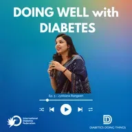 Episode 343 - Doing Well with Diabetes: Jyotsana Rangeen
