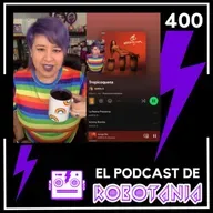 400 El podcast de Robotania: Megan 2.0, Disturbios de Stonewall, Exterminio la evolución, Mentiras
