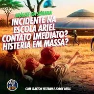 Incidente na Escola Ariel - Contato Imediato? Histeria em massa? - ANÁLISE DA SEMANA