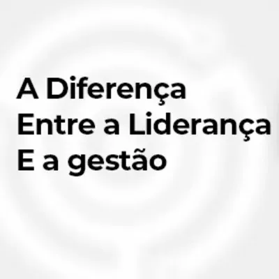 Liderança e Gestão: Qual a Diferença? Pcontrol Podcast #281