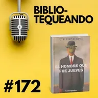 172 - El Hombre Que Fue Jueves - G.K. Chesterton: Orden vs. Anarquía: ¿Quién tiene la razón?