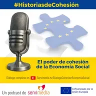 #HistoriasdeCohesión | El poder de cohesión de la Economía Social