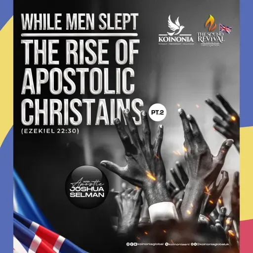 WHILE_MEN_SLEPT_PART_TWO_THE_RISE_OF_APOSTOLIC_CHRISTIANS_EZEKIEL (1)