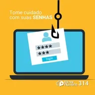 Tá Na Nuvem 314 - Tome cuidado com suas SENHAS