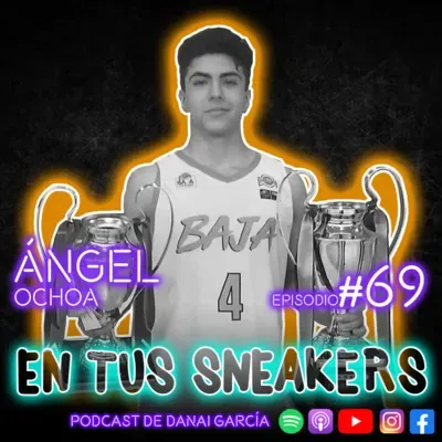 #069. ÁNGEL OCHOA - Seguir trabajando duro y no rendirme.