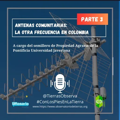 Antenas comunitarias, la otra frecuencia en Colombia - Parte 3