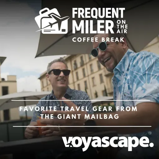 Favorite travel gear from the Giant Mailbag | Coffee Break Ep72 | 9-30-25