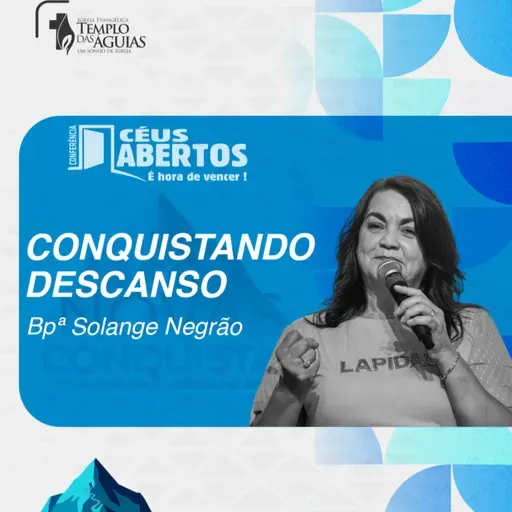 Céus Abertos 2025 | Conquistando descanso | Bpª Solange Negrão