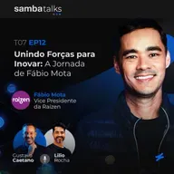 T07E12 Unindo Forças para Inovar: A Jornada de Fábio Mota na Raízen 