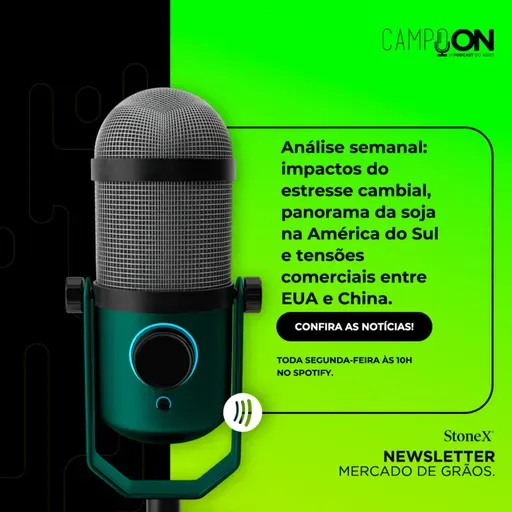 T 4 EP 44 - Análise semanal: impactos do estresse cambial, panorama da soja na América do Sul e tensões comerciais entre EUA e China.