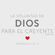 La Voluntad de Dios para el Creyente (Parte 6)
