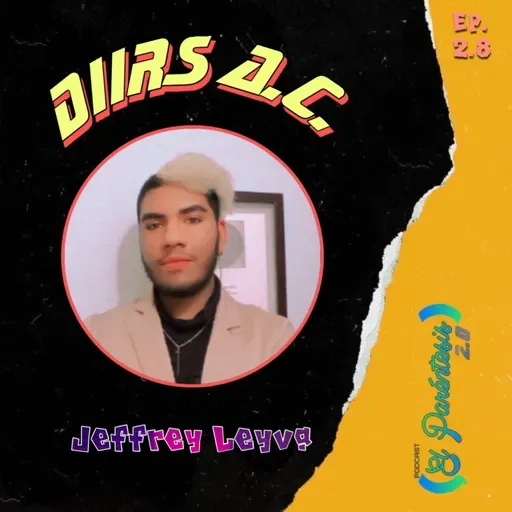 El Paréntesis 2.0 (Episodio 2.8) DIIRS A.C. ft jeffrey Leyva 