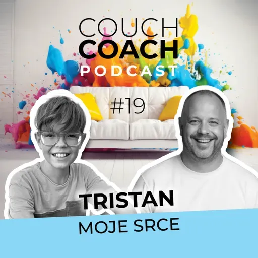 Moje srce (Tristan Karol Žitnik Strle) - COUCHCOACH PODCAST EP#19