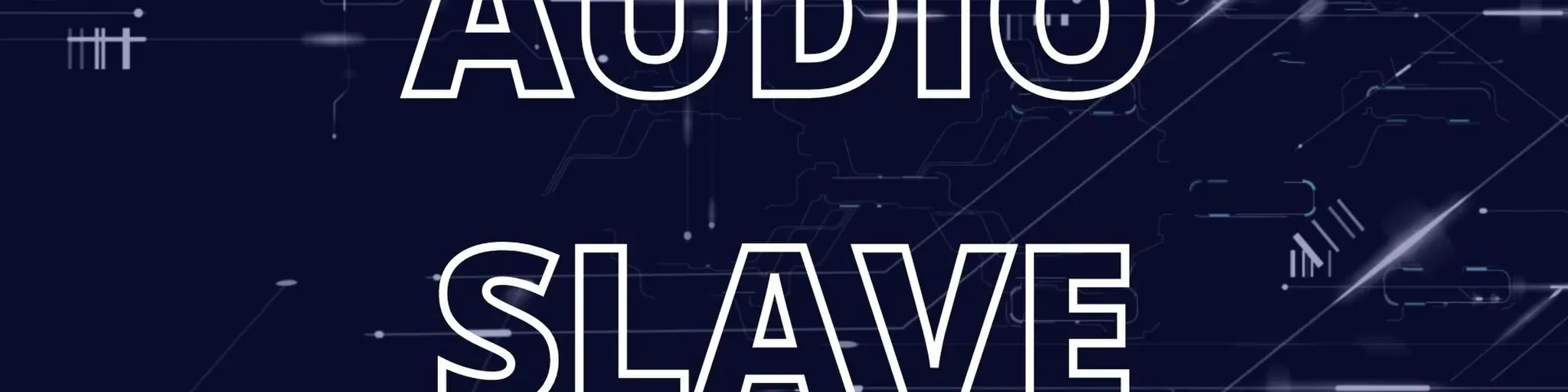 AUDIO SLAVE