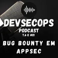 #06 - 21 - Bug Bounty em AppSec