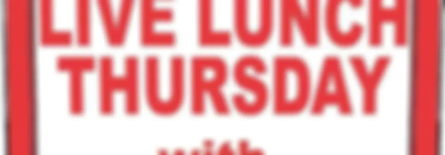 Thursday Live Lunch