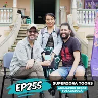 EP255: HACER ANIMACIÓN DESDE FUSAGASUGÁ - SUPERZONA TOONS