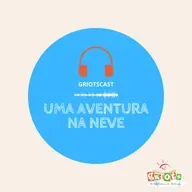 GriotsCast - Temporada02 | #39 - Uma Aventura na Neve