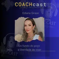 ANO V #245 | Do fundo do poço à liberdade de viver com Ediana Grassi