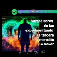 Somos Seres de luz experimentando la tercera dimensión