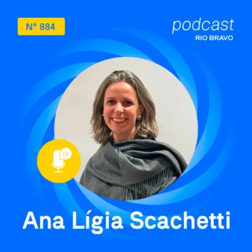 Podcast 884 | Ana Lígia Scachetti | Os desafios da educação na era da IA e da crise do clima