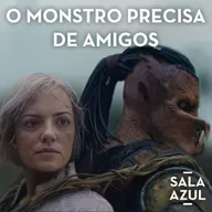 Ep. 165 | O Monstro Precisa de Amigos