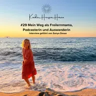 #29 Mein Weg als Freilernmama, Podcasterin und Auswanderin
