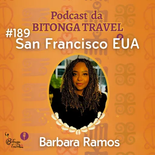 Episódio 189-Barbara Ramos-San Francisco EUA