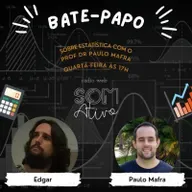 Bate-papo Edgar sobre Estatística com o Prof Dr Paulo Mafra.