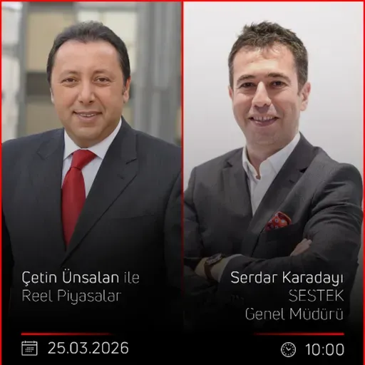 Serdar Karadayı - Çetin Ünsalan ile Reel Piyasalar
