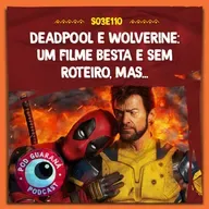 DEADPOOL E WOLVERINE: BESTA E SEM ROTEIRO, MAS...