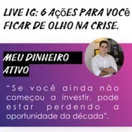 Live com @meudinheiroativo: 6 ações para você ficar de olho na crise do Coronavírus.