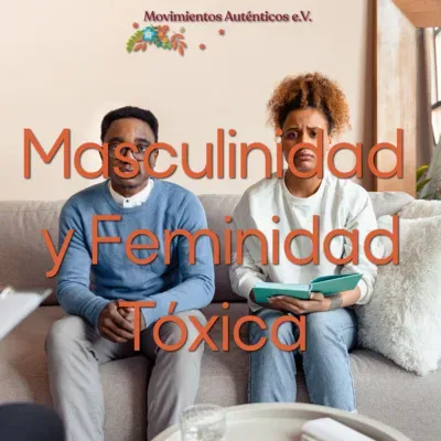 ¿Qué son la masculinidad tóxica y la feminidad tóxica?