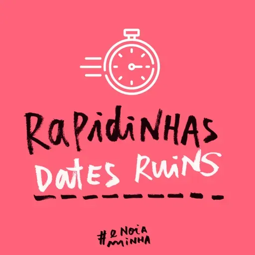 Rapidinhas #138 Dates Ruins