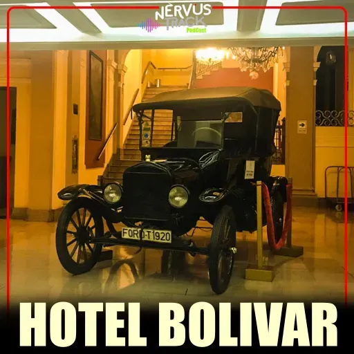 LA ESCALOFRIANTE HISTORIA DEL HOTEL BOLIVAR