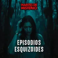 EP.369: Episodios Esquizoides