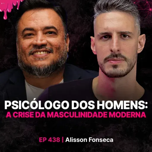 Psicológo Nº1 dos Homens: Masculinidade & Saúde Mental - Alisson Fonseca