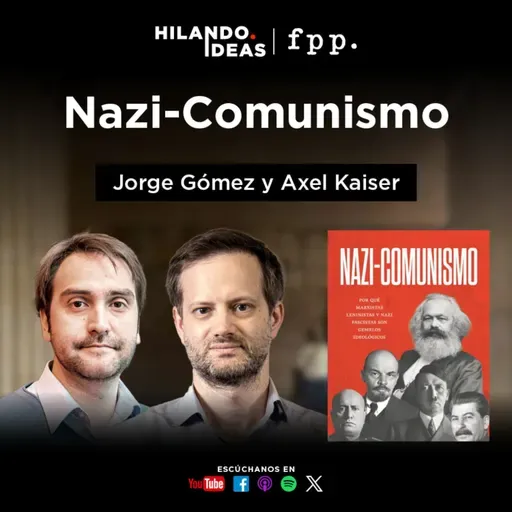 Hilando Ideas | «Nazi-Comunismo» el nuevo libro de Axel Kaiser