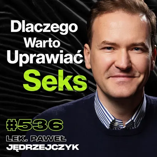 #536 Ile Warto Mieć Wytrysków w Ciągu Miesiąca? Jak Wygląda Zdrowy Penis? - lek. Paweł Jędrzejczyk