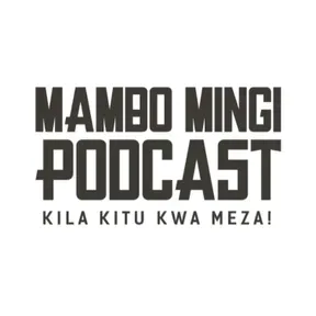 Mambo Mingi Podcast