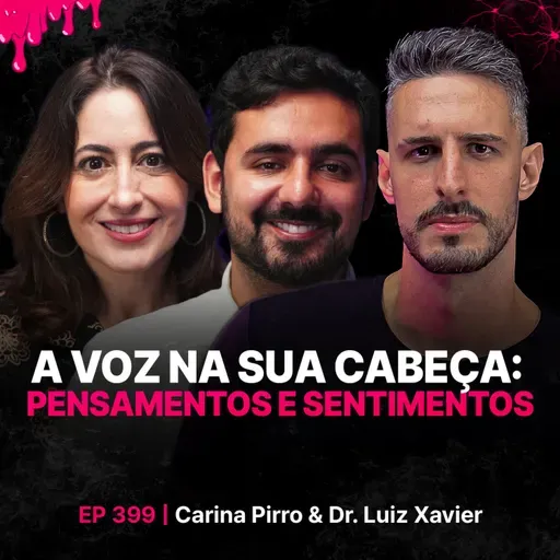A Voz Na Sua Cabeça: Pensamentos e Sentimento!-Psi. Carina Pirró & Dr. Luiz E. Xavier