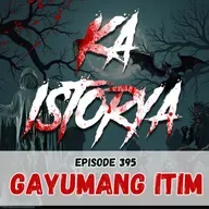 Episode 395 : Gayumang Itim